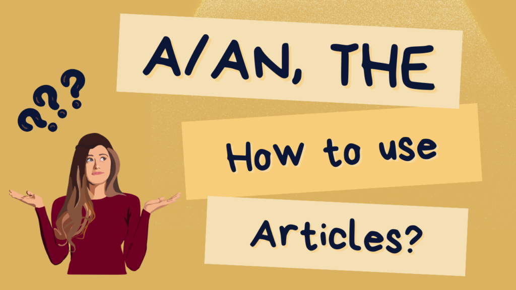 How to Use A, An, and The